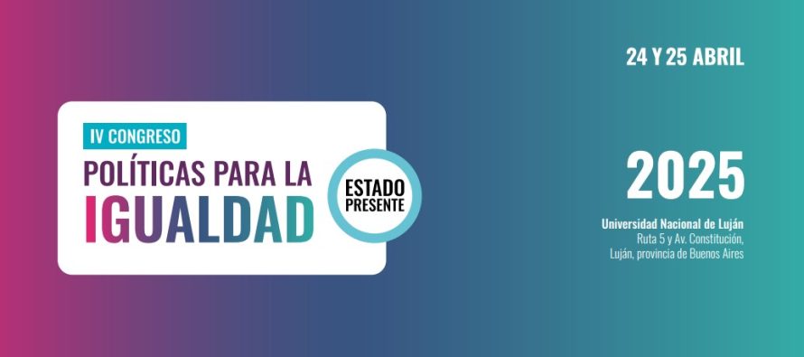 IV Congreso «Políticas para la igualdad. Estado Presente»