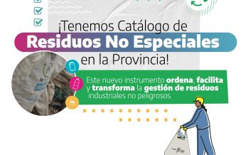 La Provincia aprobó el primer Catálogo de Residuos No Especiales